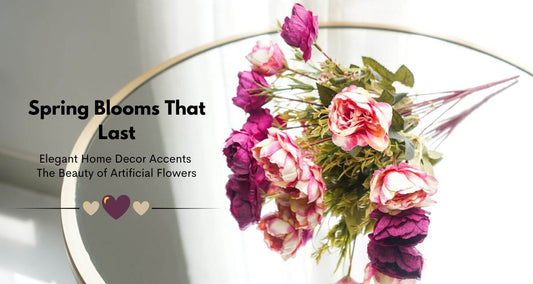 Why Artificial Flowers Are the Perfect Spring Decor Solution